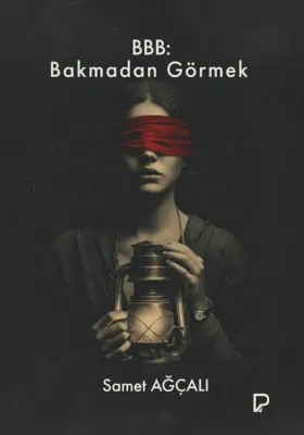 BBB: Bakmadan Görmek