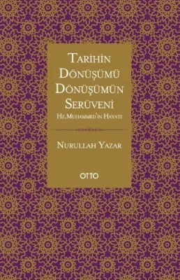 Tarihin Dönüşümü Dönüşümün Serüveni - Hz. Muhammed'in Hayatı