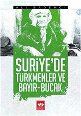 Suriye`de Türkmenler ve Bayır - Bucak