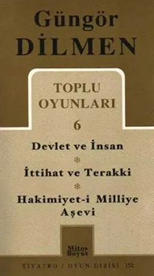 Toplu Oyunlar 6 Devlet ve İnsan - İttihat ve Terakki - Hakimiyet-i Milliye Aşevi