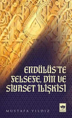 Endülüs`te Felsefe, Din ve Siyaset İlişkisi