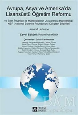 Avrupa, Asya ve Amerika’da Lisansüstü Öğretim Reformu ve İlim İnsanları ile Mühendislerin Uluslararası Hareketliliği : NSF National Science Foundation Çalıştayı Bildirileri
