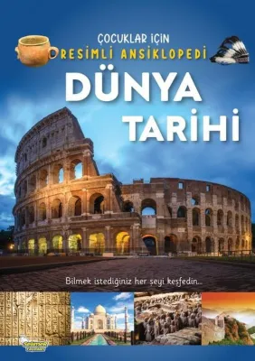 Dünya Tarihi - Çocuklar İçin Resimli Ansiklopedi