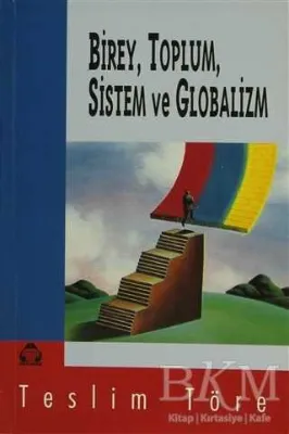 Birey, Toplum, Sistem ve Globalizm