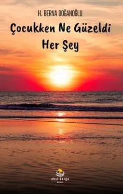 Çocukken Ne Güzeldi Her Şey
