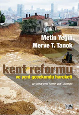 Kent Reformu ve Yeni Gecekondu Hareketi ve Kendi Evini Kendin Yap Kılavuzu