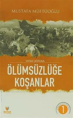 Vatan Uğruna Ölümsüzlüğe Koşanlar