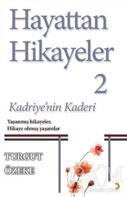 Hayattan Hikayeler 2 - Kadriye`nin Kaderi