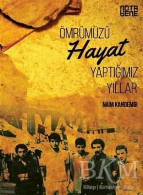 Ömrümüzü Hayat Yaptığımız Yıllar
