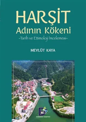 Harşit Adının Kökeni - Tarih ve Etimoloji İncelemesi