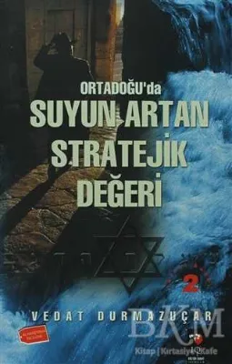 Ortadoğu`da Suyun Artan Stratejik Değeri