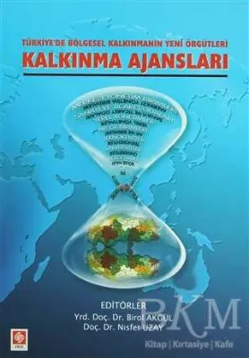 Türkiye`de Bölgesel Kalkınmanın Yeni Örgütleri Kalkınma Ajansları