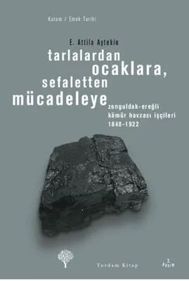 Tarlalardan Ocaklara, Sefaletten Mücadeleye