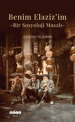 Benim Elaziz'im - Bir Sosyoloji Masalı