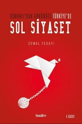 Osmanlı`dan Günümüze Türkiye`de Sol Siyaset