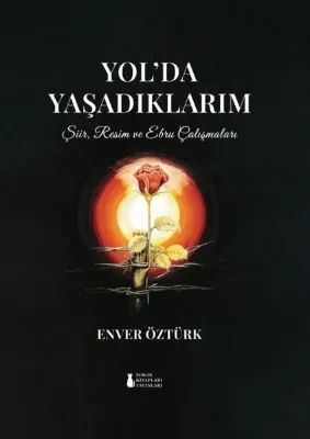 Yol'da Yaşadıklarım