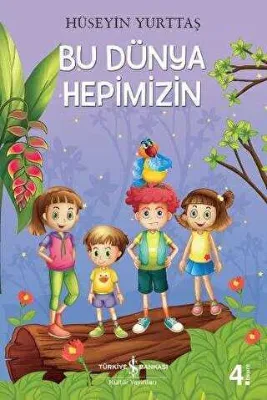 BU DÜNYA HEPİMİZİN