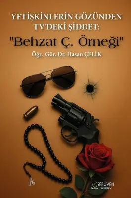 Yetişkinlerin Gözünden TV'deki Şiddet: Behzat Ç. Örneği