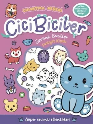 Cicibiciler Sevimli Evciller Faaliyet Kitabı - Çıkartma Neşesi