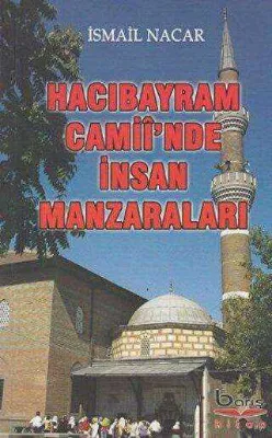 Hacı Bayram Camii`inde İnsan Manzaraları