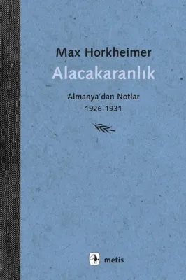 Alacakaranlık - Almanya'dan Notlar 1926 - 1931
