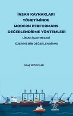 İnsan Kaynakları Yönetiminde Modern Performans Değerlendirme Yöntemleri - Liman İşletmeleri Üzerine