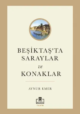 Beşiktaş'ta Saraylar ve Konaklar