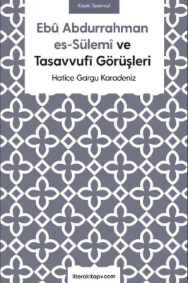 Ebü Abdurrahman es-Sülemi ve Tasavvufi Görüşleri