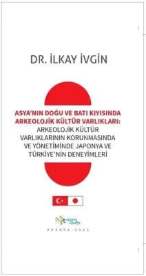 Asya'nın Doğu ve Batı Kıyısında Arkeolojik Kültür Varlıkları: Arkeolojik Kültür Varlıklarının Korunm