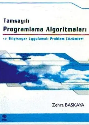 Tamsayılı Programlama Algoritmaları ve Bilgisayar Uygulamalı Problem Çözümleri