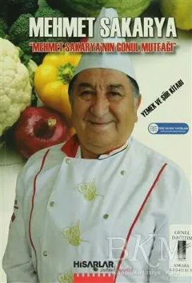 Mehmet Sakarya`nın Gönül Mutfağı