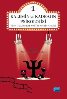 Kalemin ve Kadrajın Psikolojisi 1 - Türk Dizi Roman ve Filmlerinin Analizi