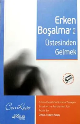 Erken Boşalma`nın Üstesinden Gelmek