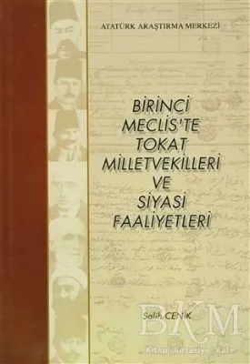 Birinci Meclis`te Tokat Milletvekilleri ve Siyasi Faaliyetleri