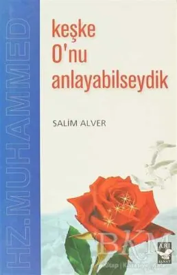 Keşke O’nu Anlayabilseydik