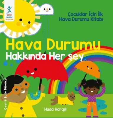 Hava Durumu Hakkında Her Şey - Çocuklar İçin İlk Hava Durumu Kitabı
