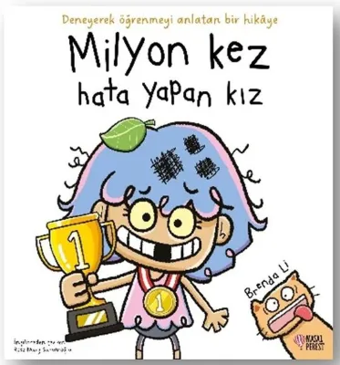Milyon Kez Hata Yapan Kız - Deneyerek Öğrenmeyi Anlatan Bir Hikaye