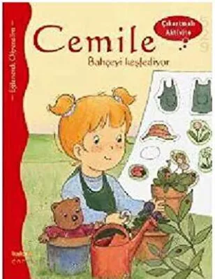 CEMİLE BAHÇEYİ KEŞFEDİYOR