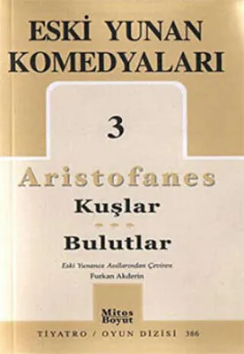 Eski Yunan Komedyaları 3 - Kuşlar - Bulutlar