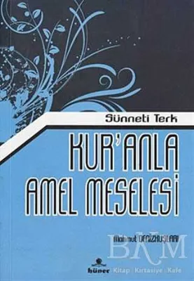 Kur’anla Amel Meselesi