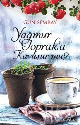 Yağmur Toprak`a Kavuşur mu?