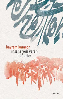 İnsana Yön Veren Değerler