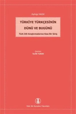 Türkiye Türkçesinin Dünü ve Bugünü