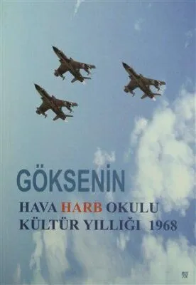 Göksenin - Hava Harb Okulu Kültür Yıllığı 1968