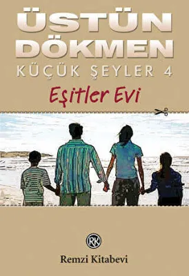 Küçük Şeyler 4 Eşitler Evi