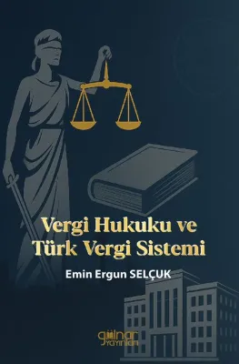 Vergi Hukuku ve Türk Vergi Sistemi