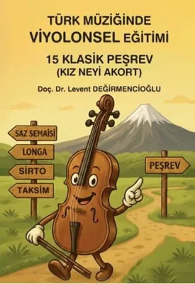 Türk Müziğinde Viyolonsel Eğitimi - 15 Klasik Perşev (Kız Neyi Akort)