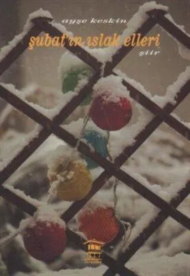 Şubat’ın Islak Elleri