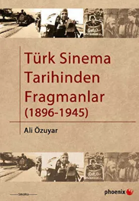 Türk Sinema Tarihinden Fragmanlar 1896-1945