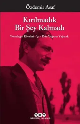 KIRILMADIK BİR ŞEY KALMADI